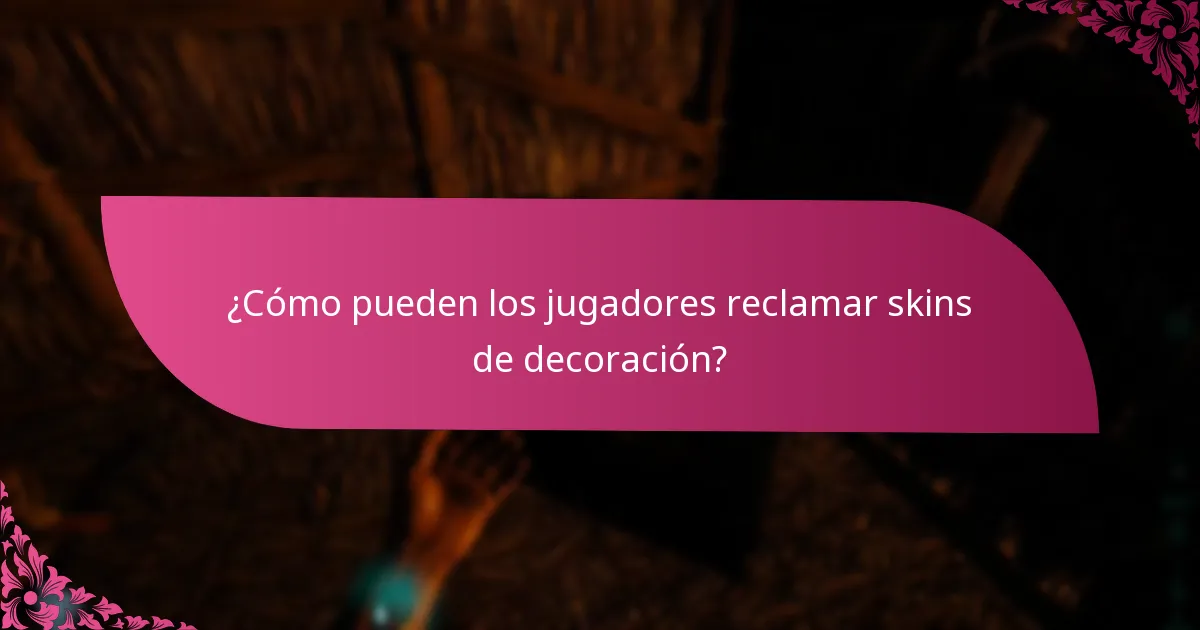 ¿Cómo pueden los jugadores reclamar skins de decoración?
