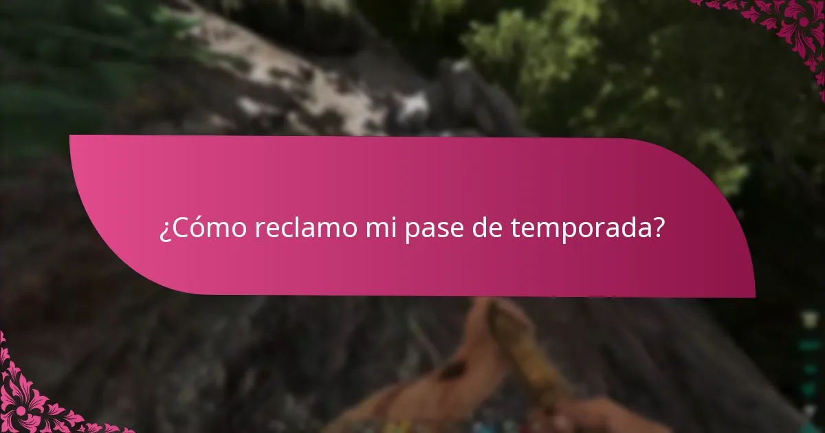 ¿Cómo reclamo mi pase de temporada?