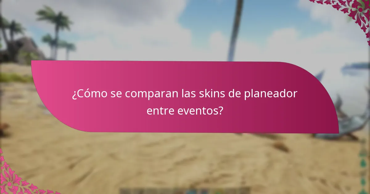 ¿Cómo se comparan las skins de planeador entre eventos?