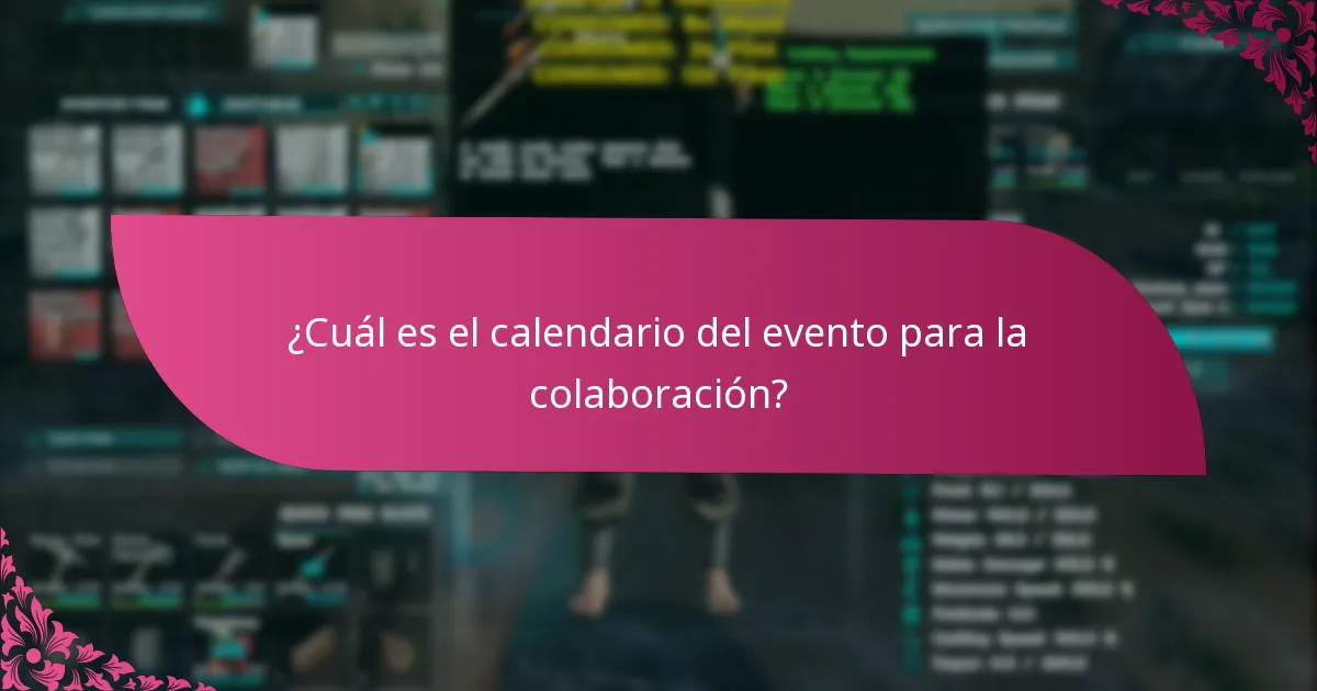 ¿Cuál es el calendario del evento para la colaboración?