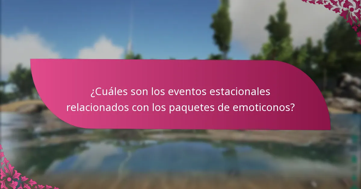 ¿Cuáles son los eventos estacionales relacionados con los paquetes de emoticonos?