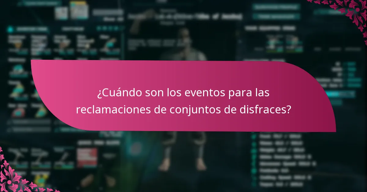¿Cuándo son los eventos para las reclamaciones de conjuntos de disfraces?