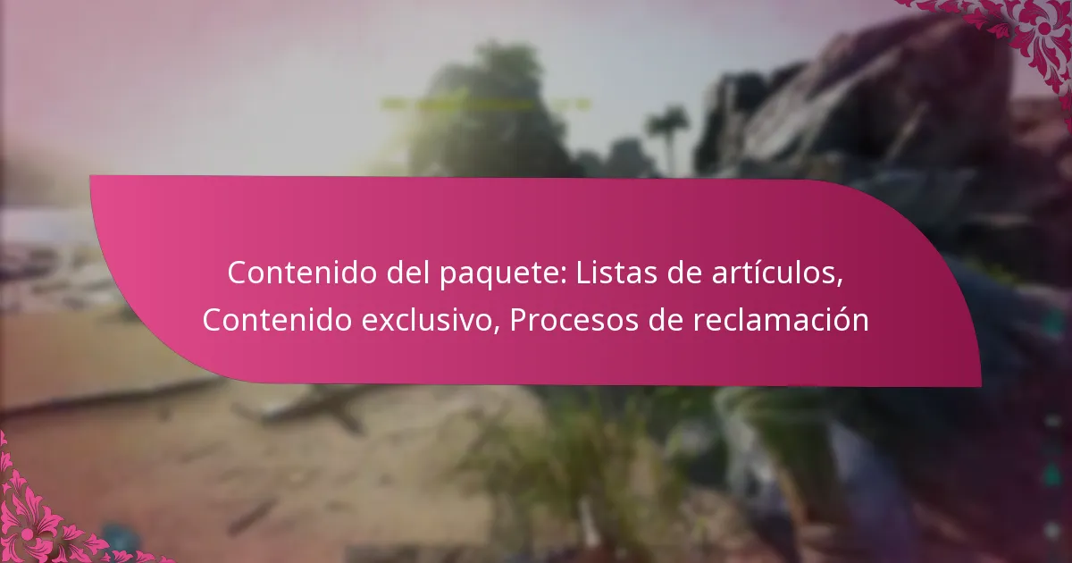 Contenido del paquete: Listas de artículos, Contenido exclusivo, Procesos de reclamación