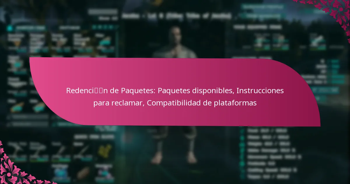 Redención de Paquetes: Paquetes disponibles, Instrucciones para reclamar, Compatibilidad de plataformas