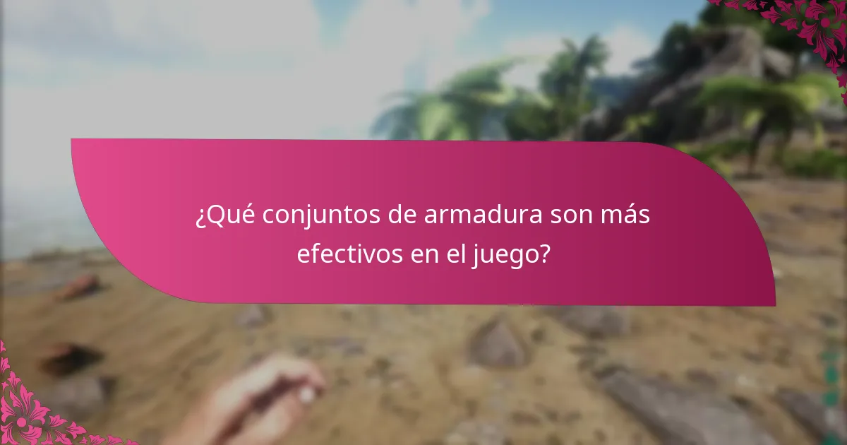 ¿Qué conjuntos de armadura son más efectivos en el juego?
