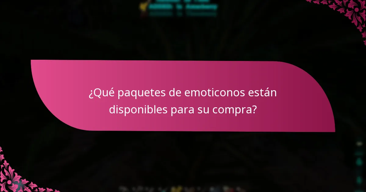 ¿Qué paquetes de emoticonos están disponibles para su compra?